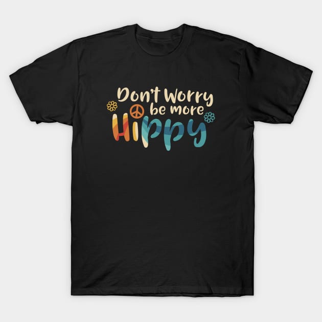 Don't Worry be more Hippy / Happy T-Shirt by Aircooled Life